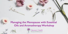 Managing the menopause with essential oils & aromatherapy workshop